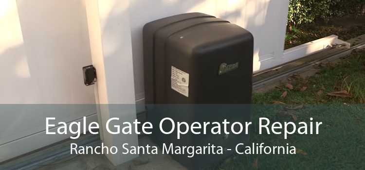 Eagle Gate Operator Repair Rancho Santa Margarita - California