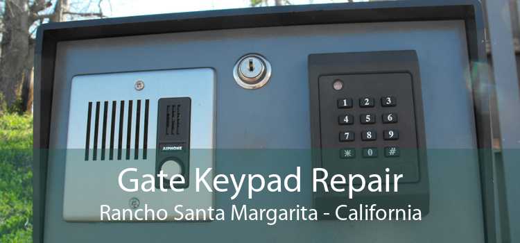 Gate Keypad Repair Rancho Santa Margarita - California