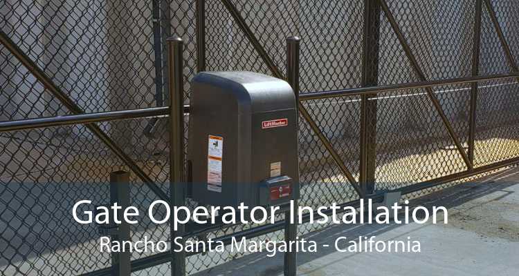 Gate Operator Installation Rancho Santa Margarita - California