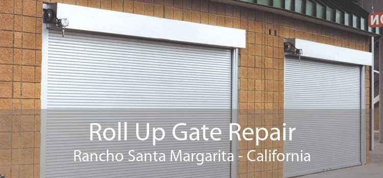 Roll Up Gate Repair Rancho Santa Margarita - California